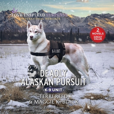 Deadly Alaskan Pursuit and Wilderness Defender by Black, Maggie K.