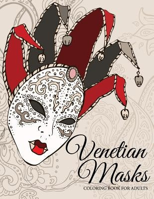 Venetian Masks: Coloring Book For Adults by Von Albrecht, Celeste