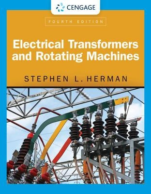Electrical Transformers and Rotating Machines by Herman, Stephen L.