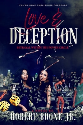 Love & Deception: Betrayal Within The Power Circle by Boone, Robert, Jr.