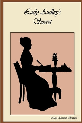 Lady Audley's Secret by Braddon, Mary Elizabeth