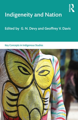 Indigeneity and Nation by Devy, G. N.
