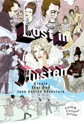 Lost in Austen: Create Your Own Jane Austen Adventure by Campbell Webster, Emma