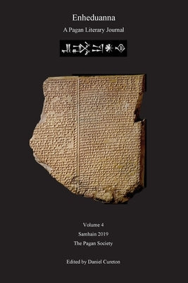 Enheduanna: A Pagan Literary Journal Volume 4 by Cureton, Daniel