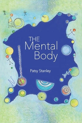 The Mental Body by Stanley, Patsy