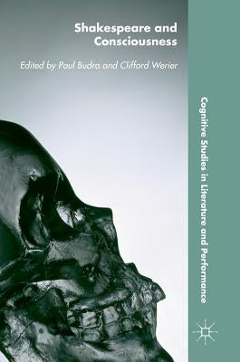 Shakespeare and Consciousness by Budra, Paul