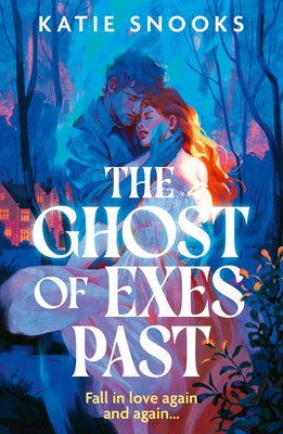 The Ghost of Exes Past by Snooks, Katie