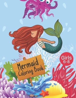 Mermaid Coloring Book Girls 6-8: Cute Nautical Themed Color, Dot to Dot, and Word Search Puzzles Provide Hours of Fun For Creative Young Children by World, Color My
