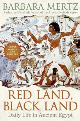 Red Land, Black Land: Daily Life in Ancient Egypt by Mertz, Barbara