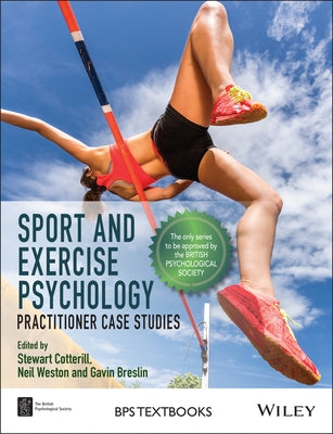 Sport and Exercise Psychology: Practitioner Case Studies by Cotterill, Stewart
