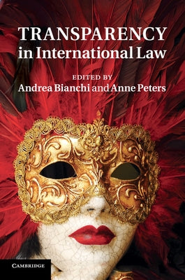 Transparency in International Law by Bianchi, Andrea
