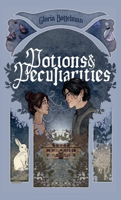 Potions & Peculiarities by Bottelman, Gloria