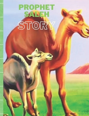Prophet Saleh Story: Islamic Story of Prophet Saleh - Story for Kid. by Chan, Lili