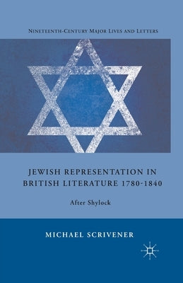Jewish Representation in British Literature 1780-1840: After Shylock by Scrivener, M.