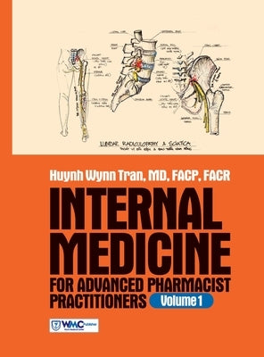 Internal Medicine for Advanced Pharmacist Practitioners - Volume 1 by Huynh Wynn Tran, Facp