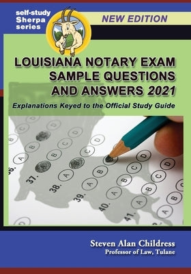 Louisiana Notary Exam Sample Questions and Answers 2021: Explanations Keyed to the Official Study Guide by Childress, Steven Alan