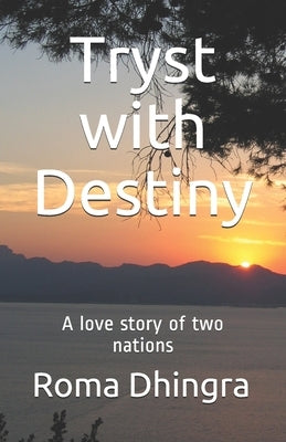 Tryst with Destiny by Dhingra, Roma