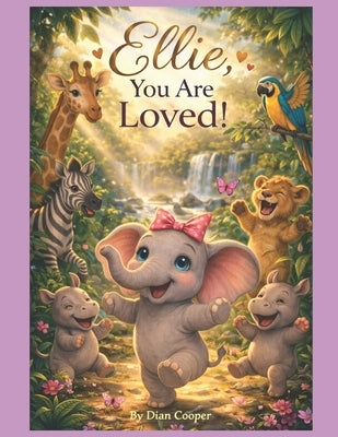 Ellie, You Are Loved!: By Dian Cooper by Cooper, Dian