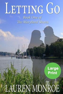 Letting Go: Book One of The Maryland Shores by Monroe, Lauren