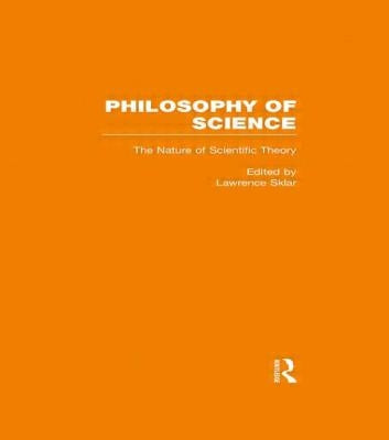 The Nature of Scientific Theory by Sklar, Lawrence