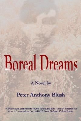 Boreal Dreams by Blush, Peter Anthony