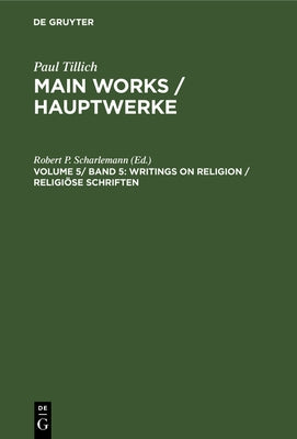 Writings on Religion / Religiöse Schriften by Scharlemann, Robert P.