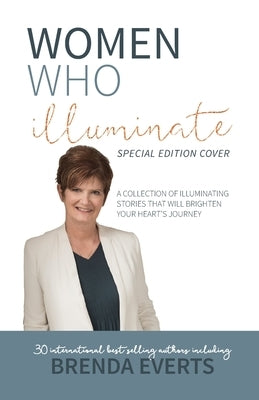 Women Who Illuminate- Brenda Everts by Everts, Brenda