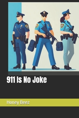 911 Is No Joke by Beez, Honey