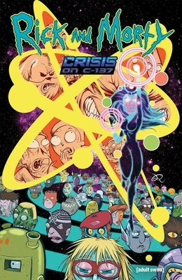 Rick and Morty: Crisis on C-137 by Phillips, Stephanie