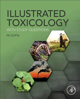 Illustrated Toxicology: With Study Questions by Gupta, Pk