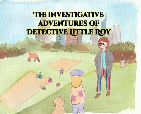 The investigative adventures of Detective Little Roy by Endsley, Roy