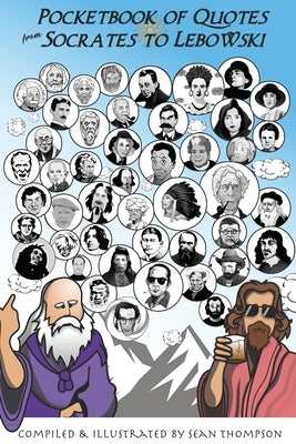 Pocketbook of Quotes: From Socrates to Lebowski by Thompson, Sean