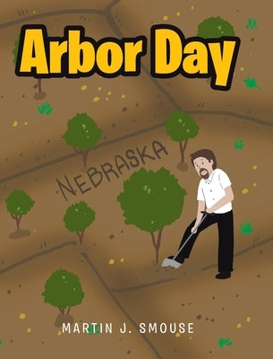 Arbor Day by Smouse, Martin J.