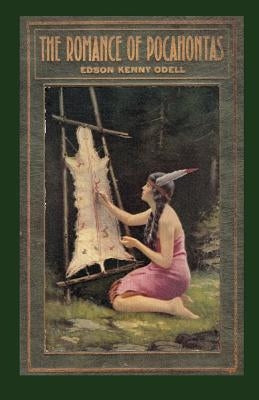 The Romance of Pocahontas by Odell, Edson Kenny