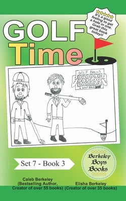 Golf Time (Berkeley Boys Books) by Berkeley, Elisha