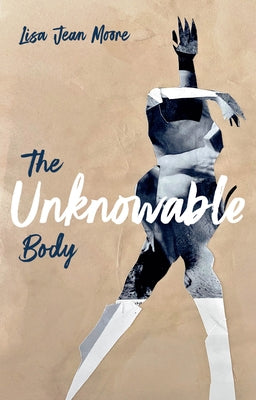 The Unknowable Body by Moore, Lisa Jean