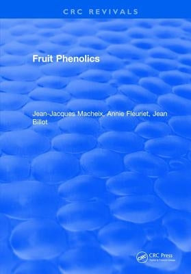 Fruit Phenolics by Macheix, Jean-Jacques