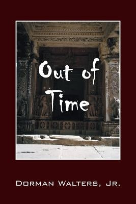Out of Time by Walters, Dorman, Jr.