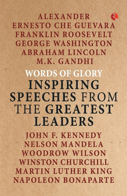 Words of Glory -Inspiring Speeches from the Greatest Leaders by Rupa Publications