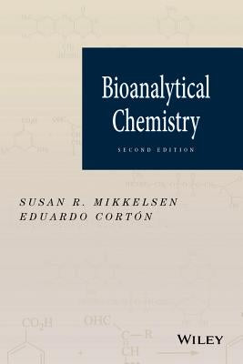 Bioanalytical Chemistry by Mikkelsen, Susan R.