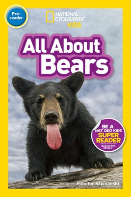 National Geographic Readers: All about Bears (Pre-Reader) by National Geographic Kids