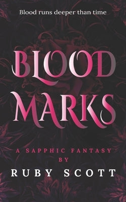 Blood Marks: A Steamy Scottish Vampire Fantasy Romance by Scott, Ruby
