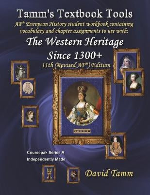 The Western Heritage Since 1300 11th (AP*) Edition+ Student Workbook: Relevant daily assignments tailor-made for the Kagan et al. text by Tamm, David