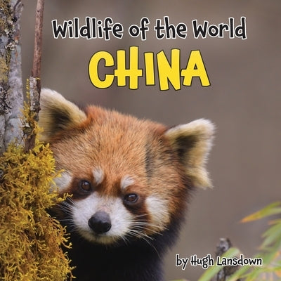 Wildlife of the World: China by Lansdown, Hugh