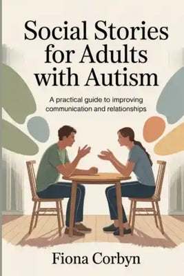 Social Stories for Adults with Autism: A Practical Guide to Improving Communication and Relationships by Corbyn, Fiona