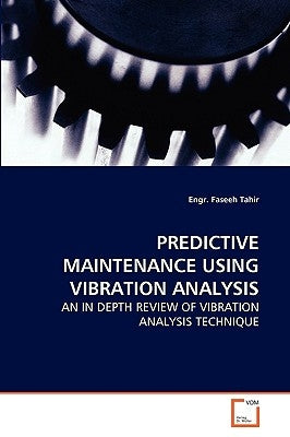 Predictive Maintenance Using Vibration Analysis by Tahir, Engr Faseeh
