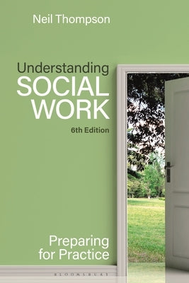Understanding Social Work: Preparing for Practice by Thompson, Neil