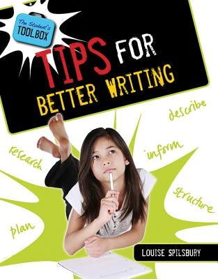 Tips for Better Writing by Spilsbury, Louise A.