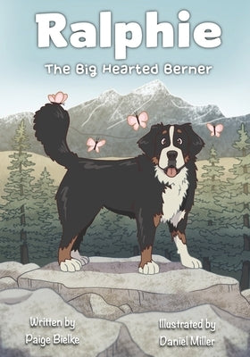 Ralphie The Big Hearted Berner by Miller, Daniel
