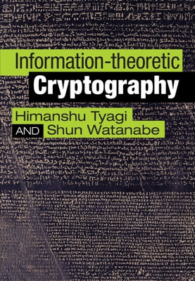 Information-Theoretic Cryptography by Tyagi, Himanshu